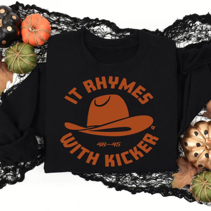 It Rhymes With Kicker t-shirt sweatshirt