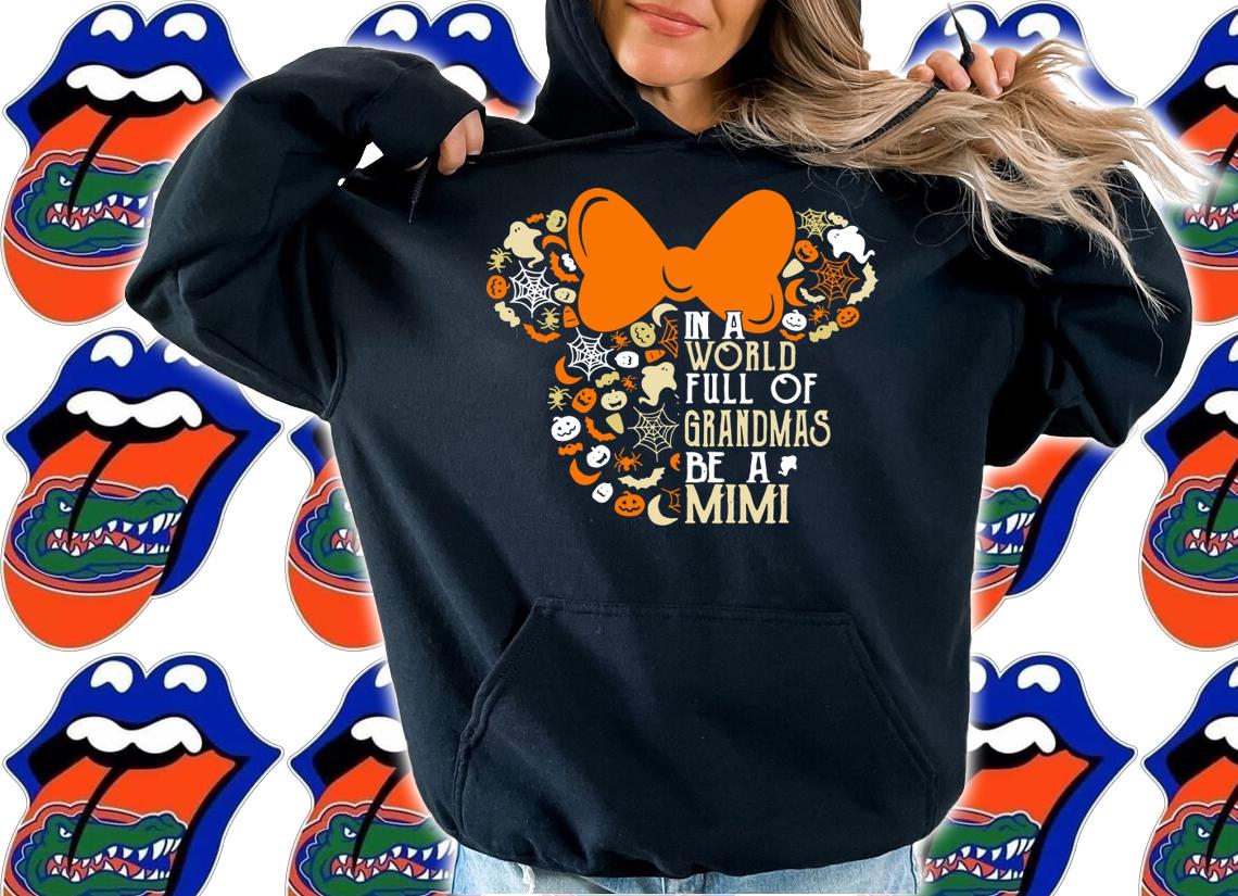 Halloween Disney Minnie Mouse In A World Full Of Grandmas Be A Mimi t-shirt hoodie