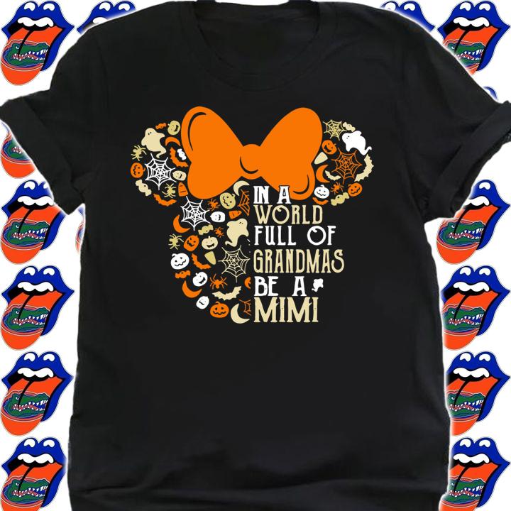 Halloween Disney Minnie Mouse In A World Full Of Grandmas Be A Mimi t-shirt shirt