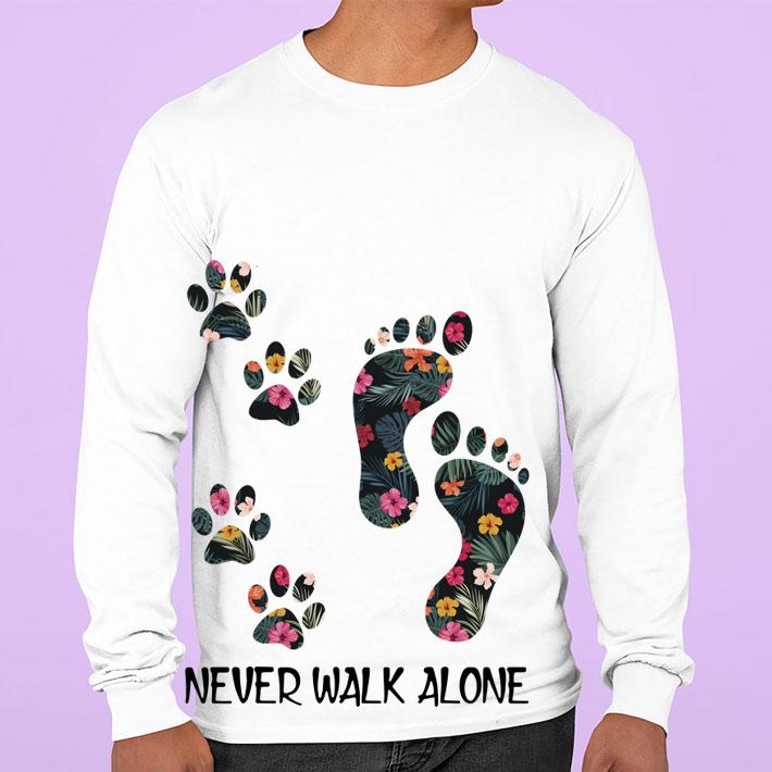 Never Walk Alone Paw Dog Flower Dog Friends Dog Lover t-shirt sweatshirt