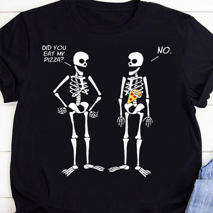Original Halloween Skeletons Did You Eat My Pizza t-shirt shirt