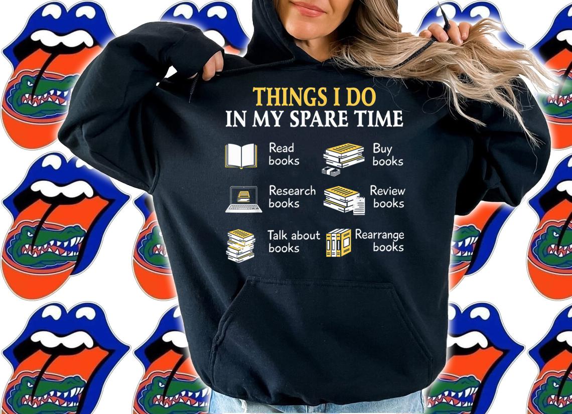 Things I Do In My Spare Time Book Reading Hobby Reader t-shirt hoodie