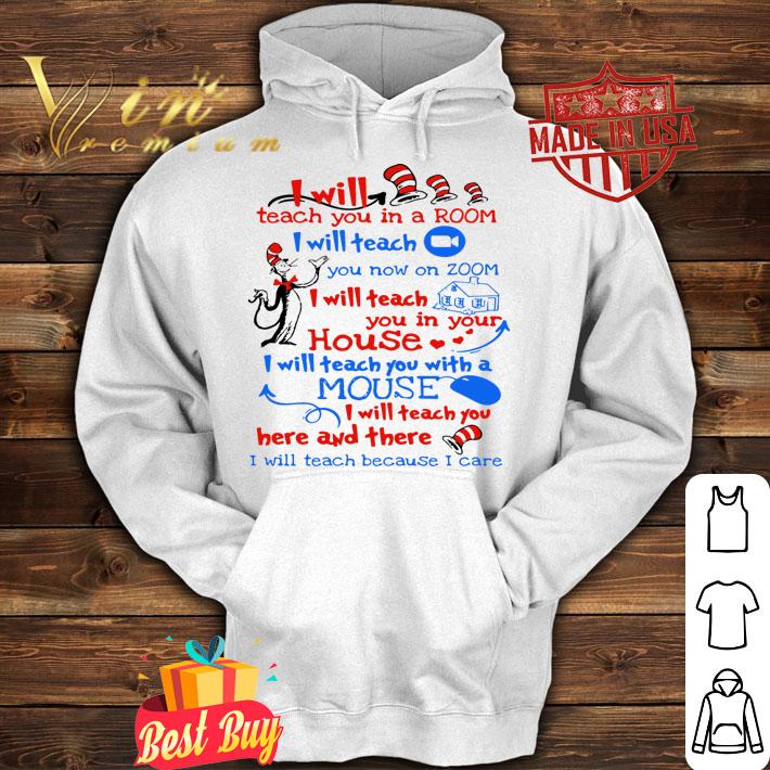 Dr Seuss I Will Teach You In A Room I Will Teach You Now On Zoom t-shirt hoodie