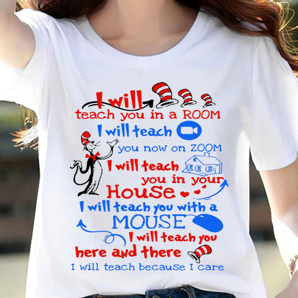 Dr Seuss I Will Teach You In A Room I Will Teach You Now On Zoom t-shirt woman shirt