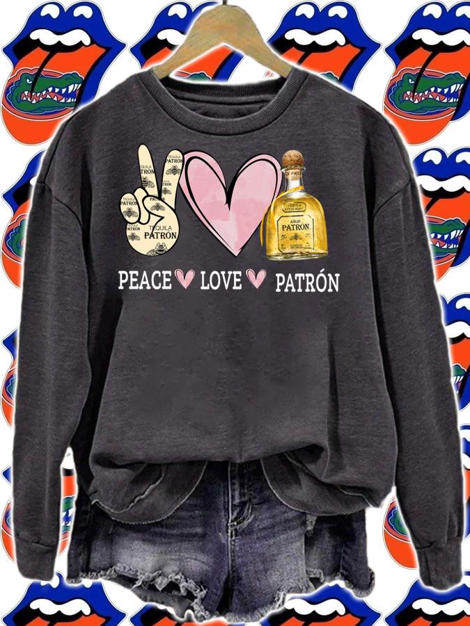 Peace love Patron Tequila t-shirt sweatshirt