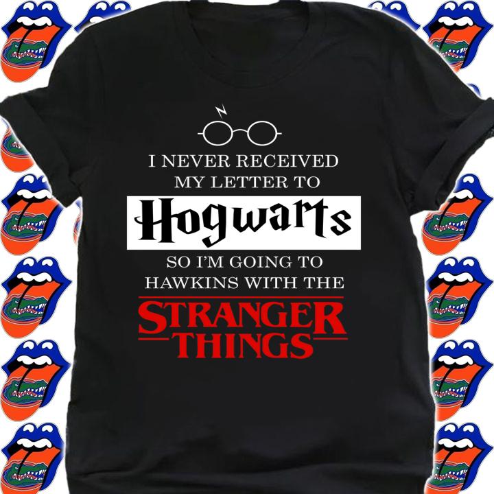 I never received my letter to Hogwarts Hawkings Stranger Things t-shirt shirt