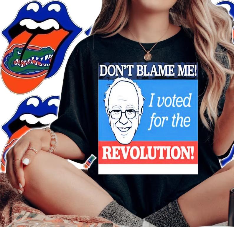 Don't Blame Me I Voted For The Revolution Bernie Sanders t-shirt woman shirt