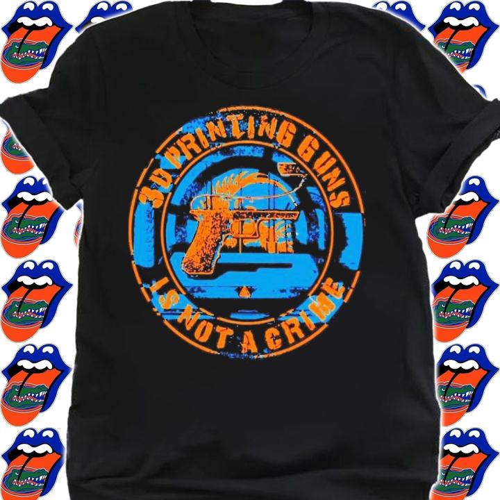 3d printing guns is not a crime shirt t-shirt shirt