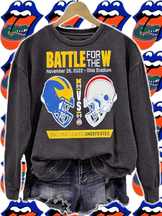 Battle For The W Ohio Vs Michigan Only One Leaves Undefeated 2022 Shirt t-shirt sweatshirt
