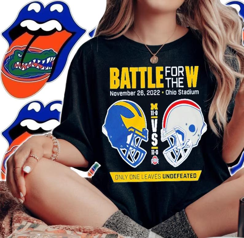 Battle For The W Ohio Vs Michigan Only One Leaves Undefeated 2022 Shirt t-shirt woman shirt
