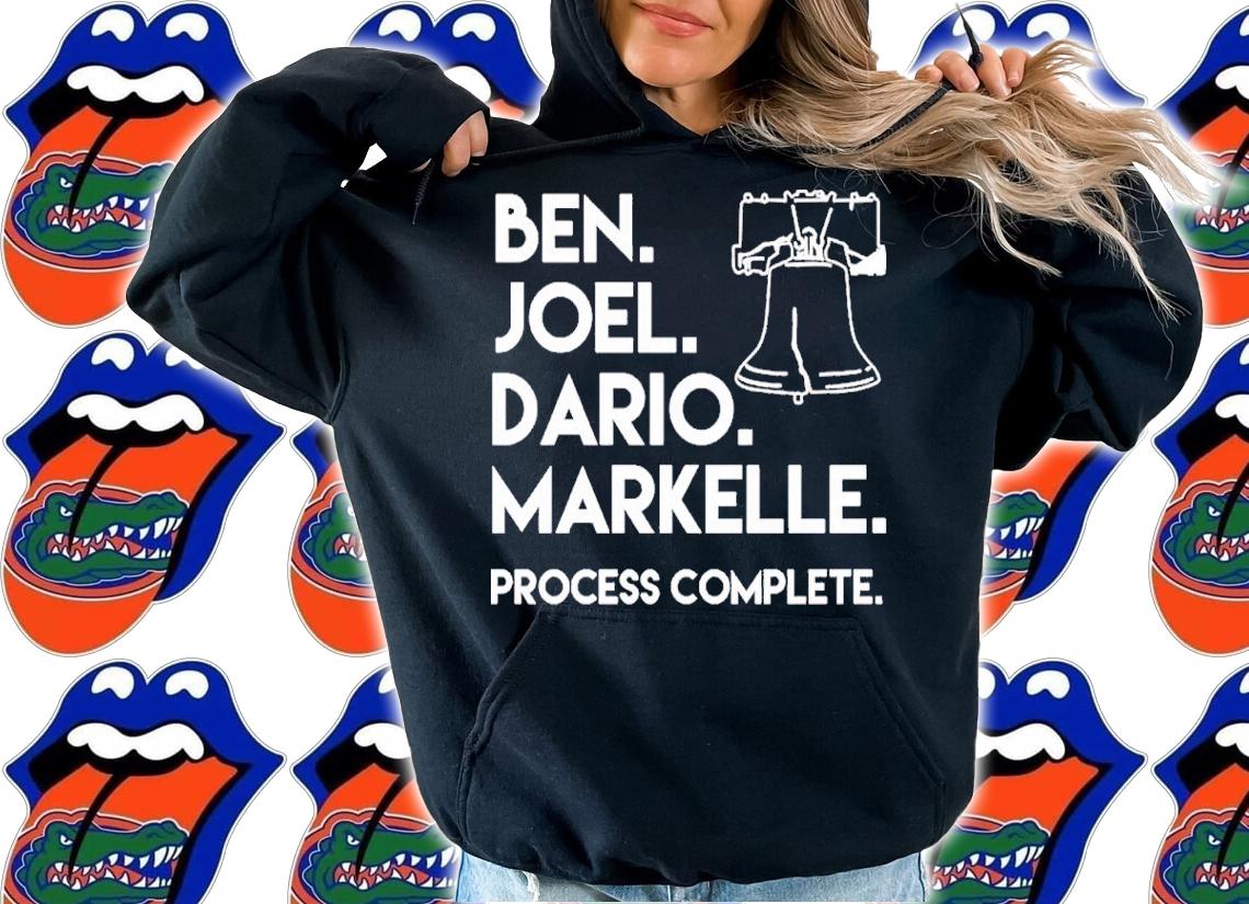 Ben Joel Dario Markelle Process Complete Shirt t-shirt hoodie