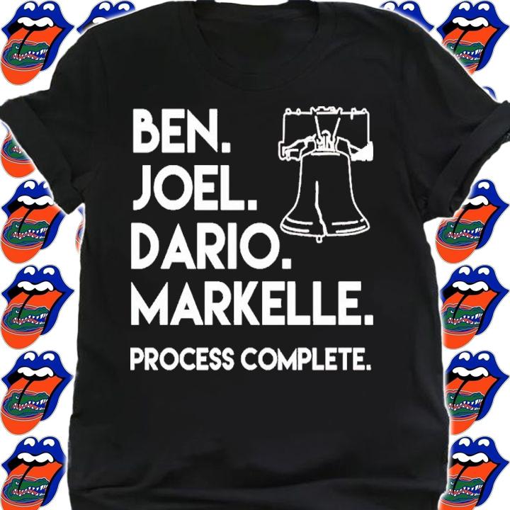 Ben Joel Dario Markelle Process Complete Shirt t-shirt shirt