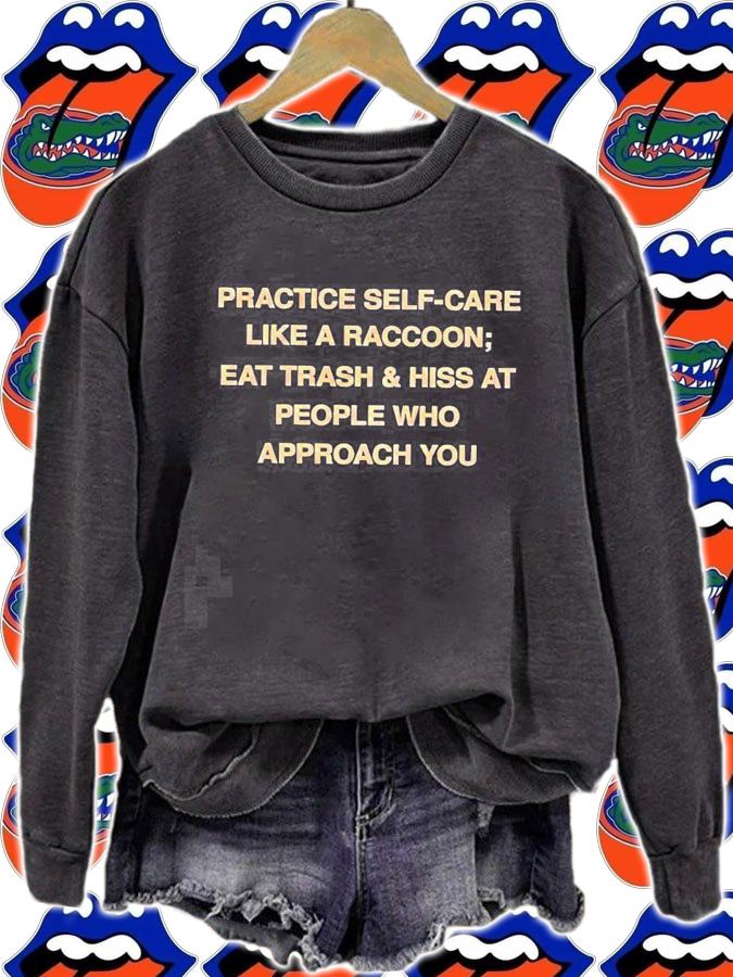 Black Todd Kenreck practice self-care like a raccoon eat trash t-shirt sweatshirt