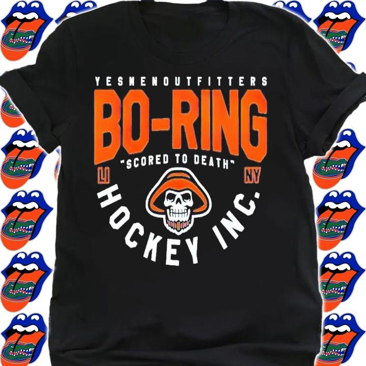 Bo-ring Hockey scored to death shirt t-shirt shirt