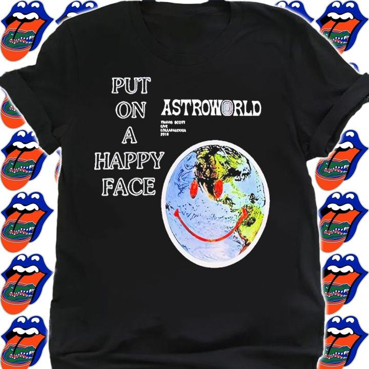 Astroworld lollapalooza put on a happy face shirt t-shirt shirt