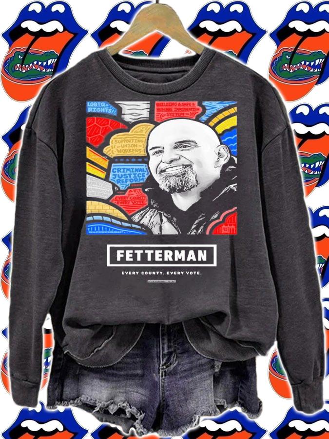 Fetterman Every County Every Vote T-Shirt t-shirt sweatshirt