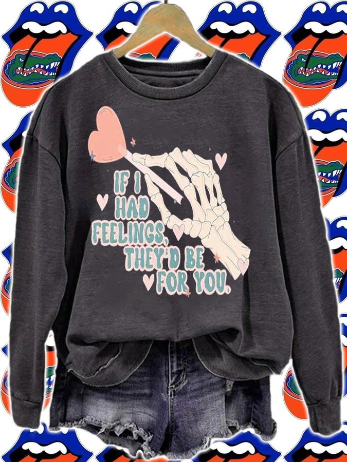 If I Had Feelings They'd Be For You Skeleton Valentines Day Shirt t-shirt sweatshirt