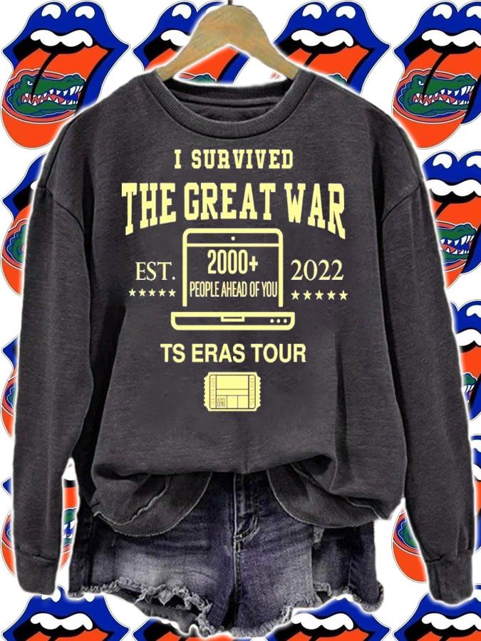 I Survived The Great War 2000 People Ahead Of You Ts Eras Tour Shirt t-shirt sweatshirt