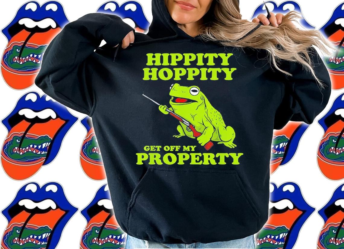 Hippity Hoppity Get Off My Property Frog Shirt t-shirt hoodie
