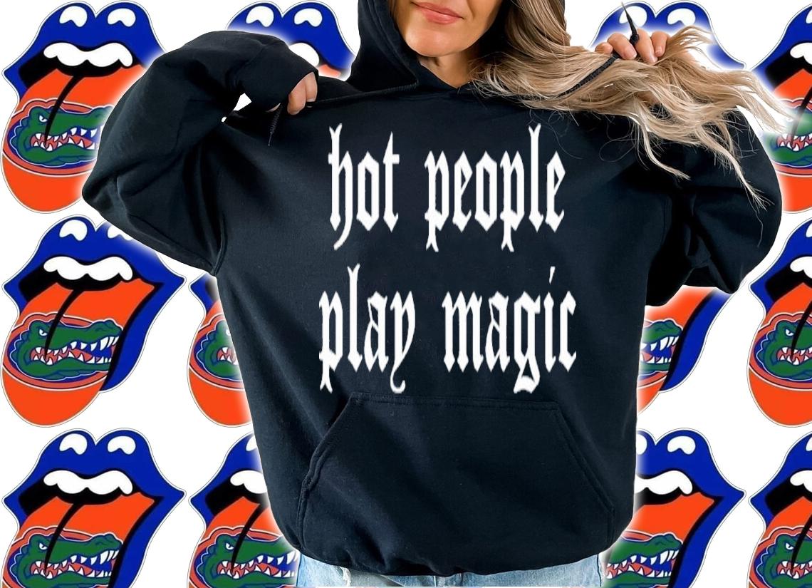 Hot People Play Magic Shirt t-shirt hoodie
