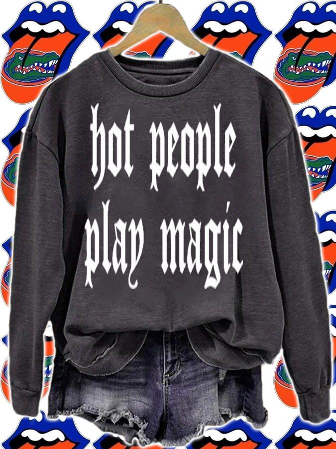 Hot People Play Magic Shirt t-shirt sweatshirt