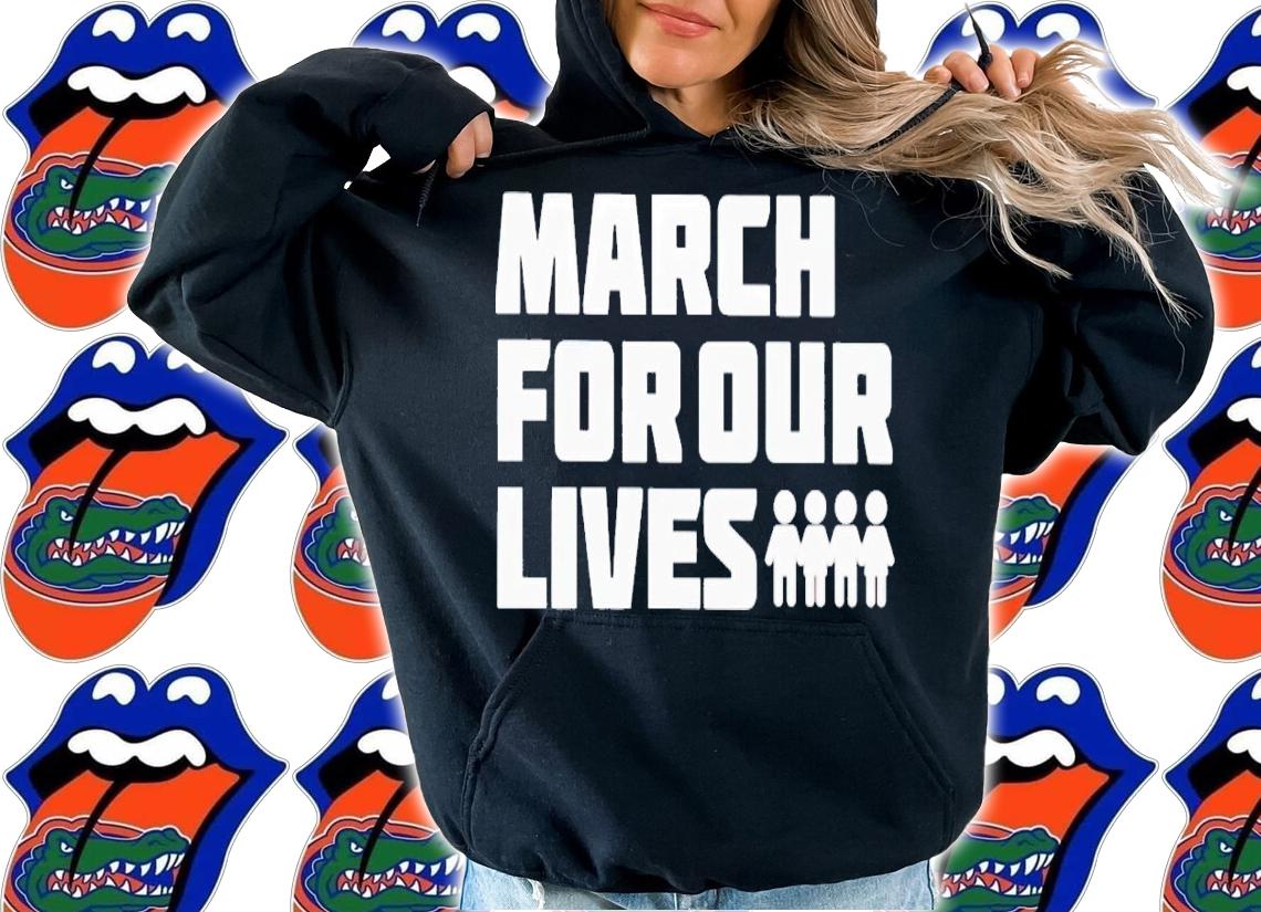 March for our lives shirt t-shirt hoodie