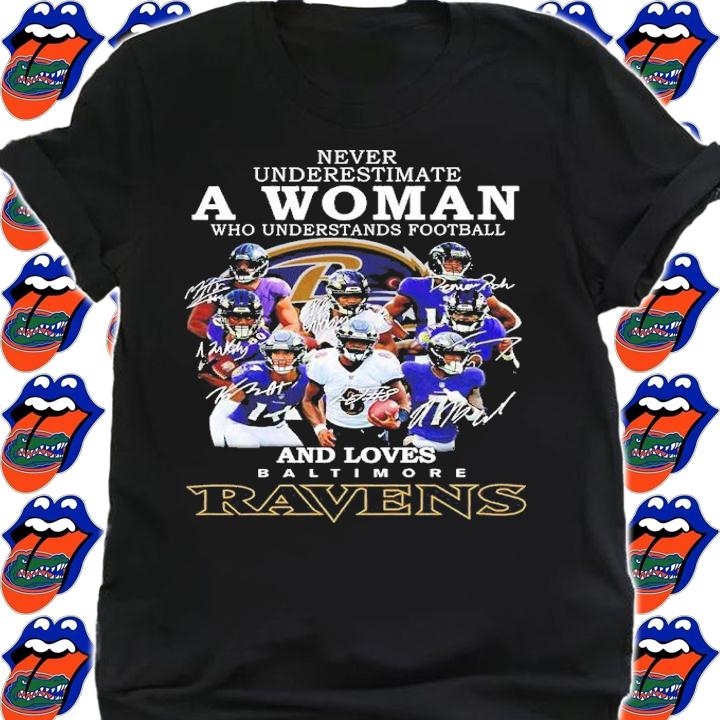 Never Underestimate A Woman Who Understands Football And Loves Baltimore Ravens Signatures Shirt t-shirt