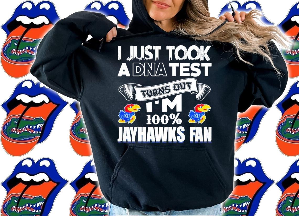 I Just Took A DNA Test Turns Out I'm 100% Kansas Jayhawks Fan Shirt t-shirt hoodie