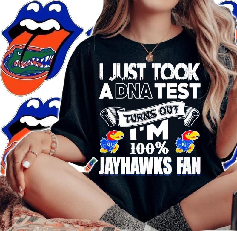 I Just Took A DNA Test Turns Out I'm 100% Kansas Jayhawks Fan Shirt t-shirt woman shirt