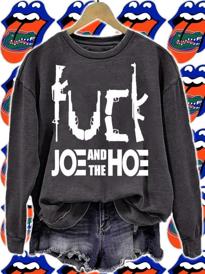 Fuck Biden Joe And The Hoe Guns Control T-Shirt sweatshirt