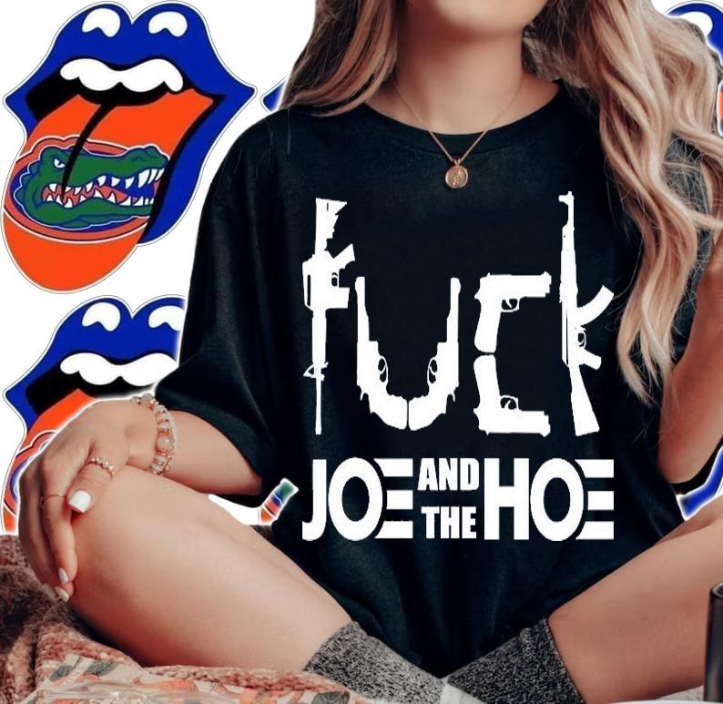Fuck Biden Joe And The Hoe Guns Control T-Shirt woman shirt