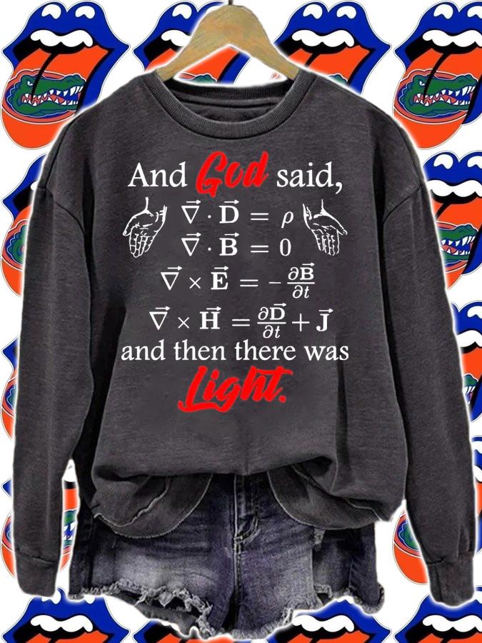 And god said and then there was light shirt sweatshirt