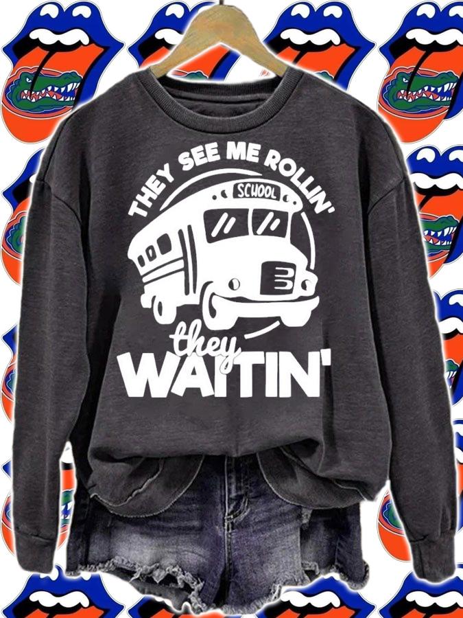 Bus they see me Rollin they waitin shirt sweatshirt