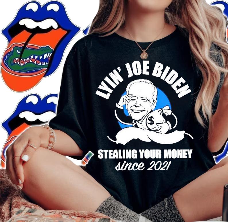 Lyin Joe Biden stealing your money since 2021 t-shirt