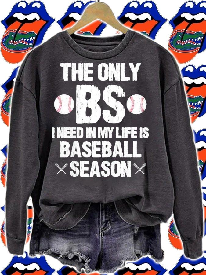 The only I need in my life is baseball season t-shirt