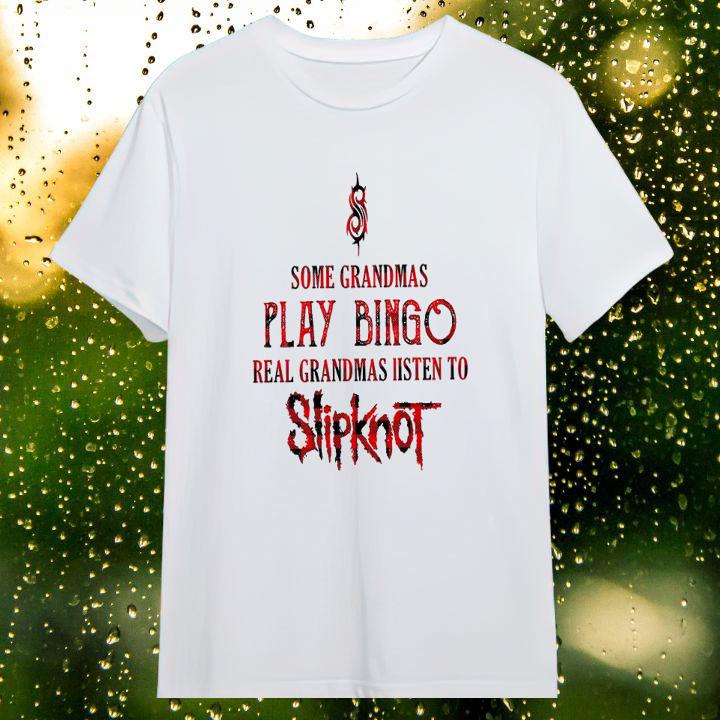 Premium Some Grandmas Play Bingo Real Grandmas Listen To Slipknot Band T-Shirt