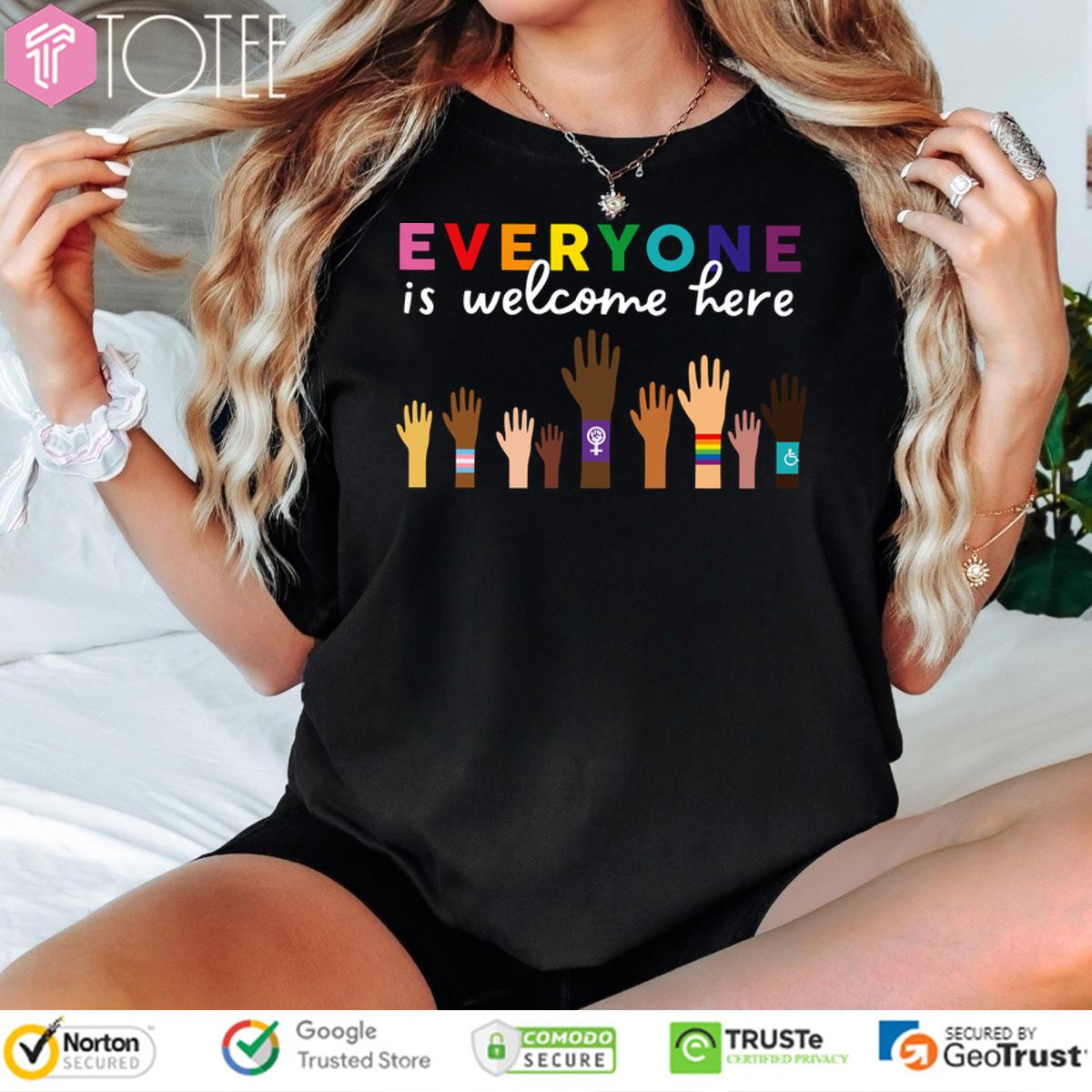 Everyone Is Welcome Here Diversity Shirt