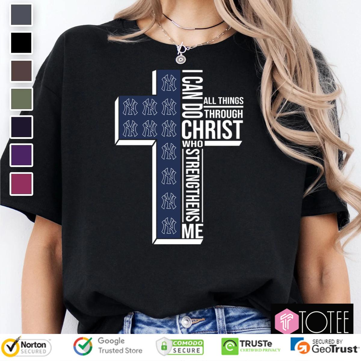 Cross New York Yankees I Can Do All Things Through Christ T-Shirt