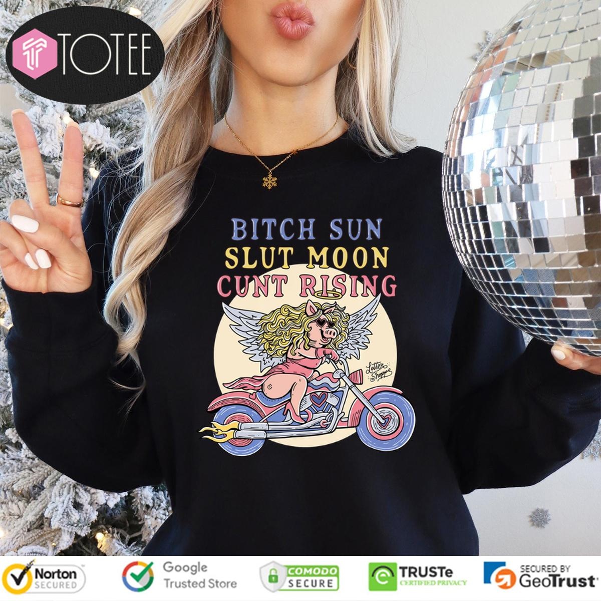 Miss Piggy Bitch Sun Slut Moon Cunt Rising Long Sleeve