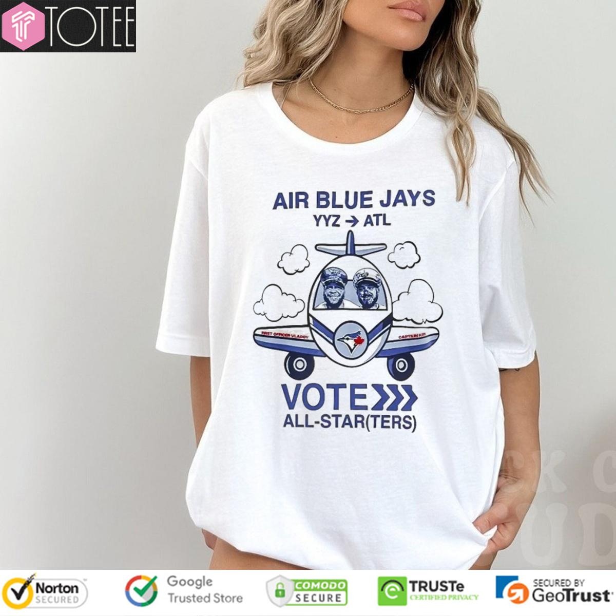 Toronto Blue Jays Vladdy And Kirky Air Blue Jays Yyz Atl Vote All Starters T-shirt