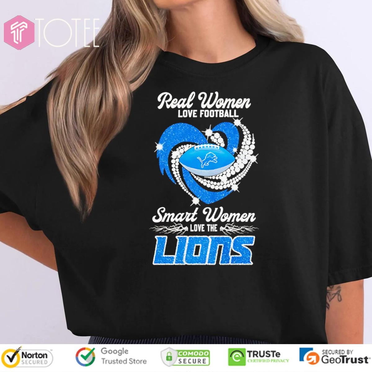 Real Women Love Football Smart Women Love The Detroit Lions T-shirt