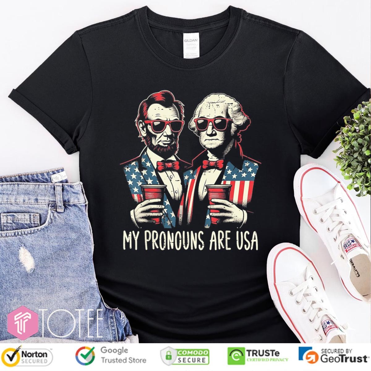 Lincoln Washington My Pronous Are Usa Flag 4Th Of July T-shirt