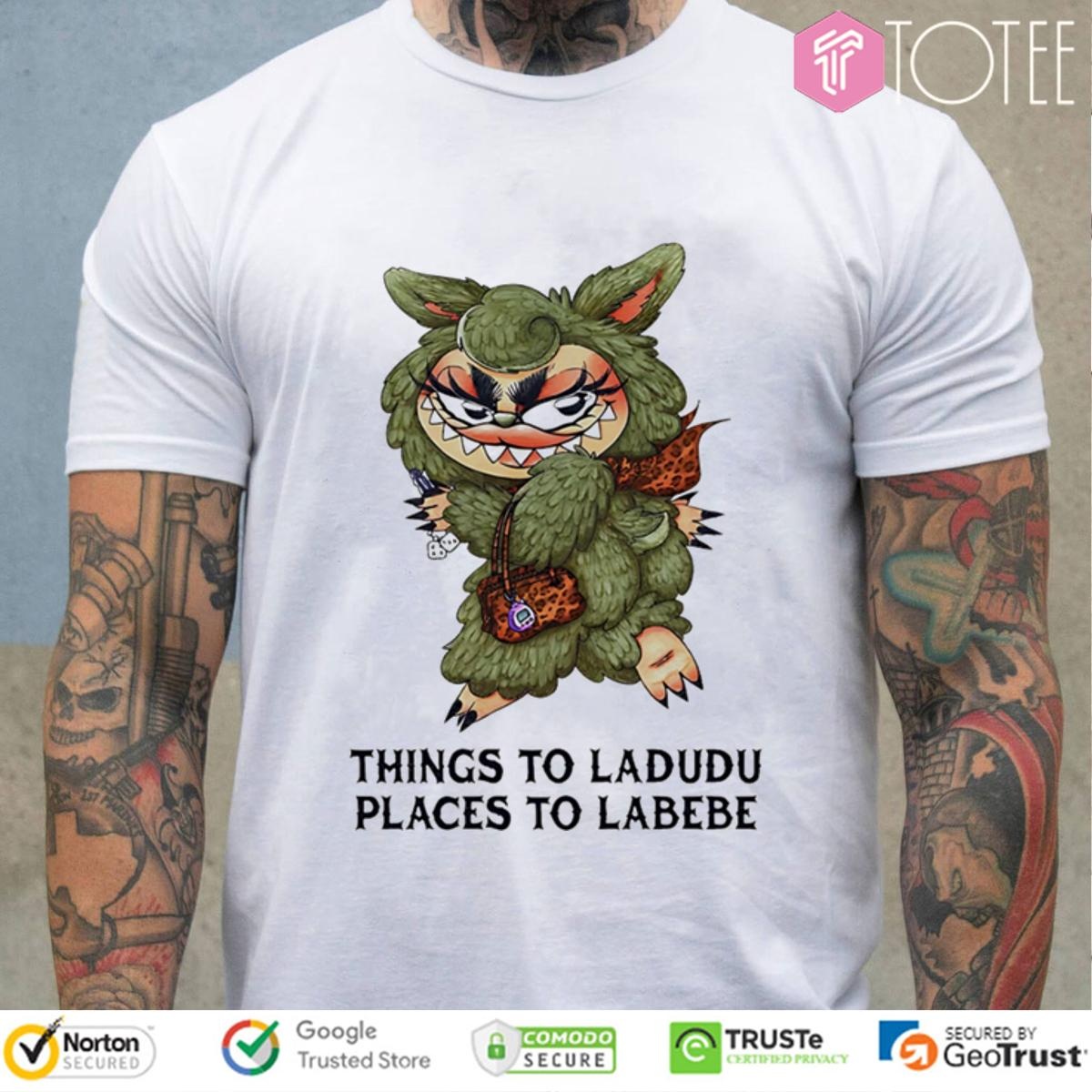 Labubu Things To Ladudu Places To Labebe T-shirt
